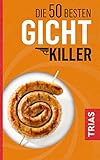 Die 50 besten Gicht-Killer: Harnsäurewerte senken ohne Medikamente