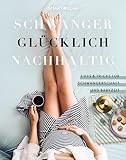 Schwanger Glücklich Nachhaltig: Tipps & Tricks für Schwangerschaft und Babyzeit
