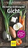 Die richtige Ernährung bei Gicht: Inklusive Gerichte zum Essen außer Haus (GU Gesundheit)